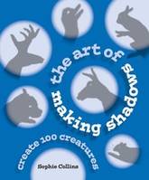 The Art of Making Shadows Create 100 creatures /anglais