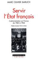 Servir l'Etat français, L'administration en France de 1940 à 1944