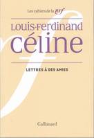 Cahiers Céline..., 5, Lettres à des amies [1932-1948], [1932-1948]