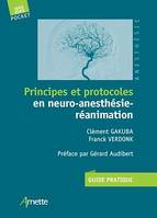 Principes et protocoles en neuro-anesthésie-réanimation, Guide pratique