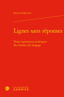 Lignes sans réponses, Trois expériences poétiques des limites du langage