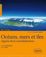 Océans et îles • 50 fiches de géopolitique, appuis de la mondialisation