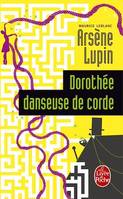Dorothée danseuse de corde, Arsène Lupin