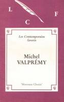 Morceaux choisis de Michel Valprémy (édition originale), Présentés par François Huglo