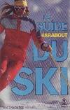 Le guide marabout du ski