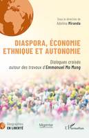 Diaspora, économie ethnique et autonomie, Dialogues croisés autour des travaux d'Emmanuel Ma Mung