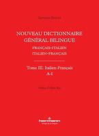 Nouveau dictionnaire général bilingue français-italien/italien-français, tome III : italien-français, lettres A-I