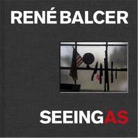 Seeing As (Deluxe Edition - QuEbec, Car) RenE Balcer /anglais