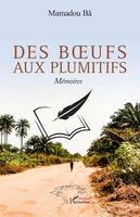 Des bœufs aux plumitifs, Mémoires