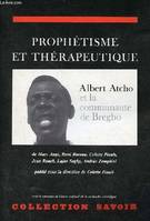 Prophétisme et thérapeutique : Albert Atcho et la communauté de Bregbo, Albert Atcho et la communauté de Bregbo