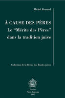 À cause des Pères, Le mérite des pères dans la tradition juive