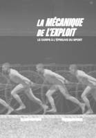 Mécanique de l'exploit. Le corps à l'épreuve du sport, LE CORPS À L'ÉPREUVE DU SPORT