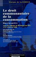 Le droit communautaire de la consommation, bilan et perspectives