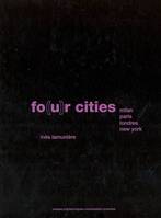 Fo(u)r Cities, Milan - Paris - Londres - New-York