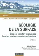 Géologie de la surface - 2ème édition, érosion, transfert et stockage dans les environnements continentaux