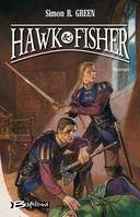 Les aventures de Hawk & Fisher, 1, Hawk & Fisher, tome 1 Green, Simon R. and Troin, Isabelle