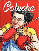 Coluche - Une vie d'enfoiré !, Une vie d'enfoiré !