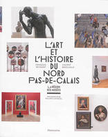 L'art et l'histoire du Nord-Pas-de-Calais, La région des musées