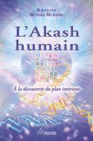 L'Akash humain, À la découverte du plan intérieur