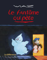 Les aventures du fantôme qui pète, Le fantôme qui pête Tome 1