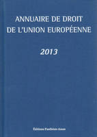 ANNUAIRE DE DROIT DE L'UNION EUROPEENNE 2013