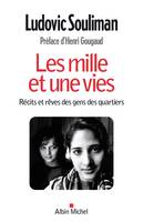 Les mille et une vies : Récits et rêves des gens des quartiers, Récits et rêves des gens des quartiers