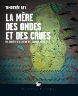 La Mère des ondes et des crues, N'a-Qu'un-Œil, chamane-détective, T2