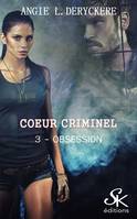 3, Coeur criminel 3 : Obsession, Obsession