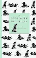 A Dog-Lover's Miscellany /anglais