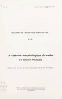 Le système morphologique du verbe en ancien français