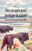 Des savants pour protéger la nature, La société d'acclimatation, 1854-1960