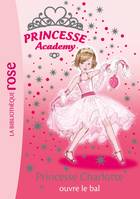 1, Princesse Academy 01 - Princesse Charlotte ouvre le bal