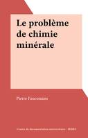 Le problème de chimie minérale