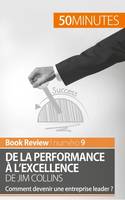 De la performance à l'excellence de Jim Collins (analyse de livre), Comment devenir une entreprise leader ?