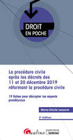 La procédure civile après les décrets des 11 et 20 décembre 2019 réformant la procédure civile, 19 fiches pour décrypter les aspects procéduraux