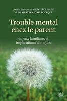 Trouble mental chez le parent, Enjeux familiaux et implications cliniques