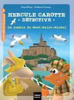 Hercule Carotte - Le zombie du Mont Saint-Michel CP/CE1 6/7 ans