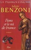 La Florentine ., 4, La florentine Tome IV : Fiora et le roi de France, roman