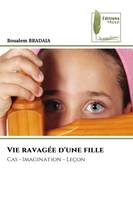 Vie ravagée d'une fille, Cas - Imagination - Leçon