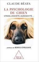 La Psychologie du chien, Stress, anxiété, agressivité…