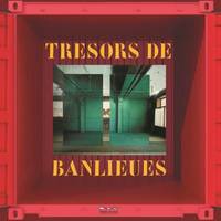 Trésors de banlieues, [exposition, gennevilliers, halle des grésillons, 4 octobre-30 novembre 2019]