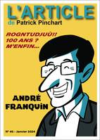 André Franquin, Rogntudjuù!! 100 ans ? M'enfin...