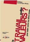 Le travail, quelles valeurs ? - idées reçues et propositions, idées reçues et propositions