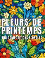 Fleurs de printemps, 150 dessins de compositions florales