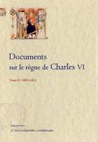 Tome II, 1400-1412, Documents sur le règne de Charles VI. Tome 2 (1400-1412)