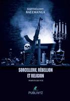 Sorcellerie, rébellion et religion
