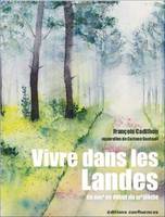 Vivre dans les Landes, du XVIIIe au début du XXe siècle