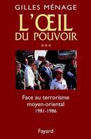 L'oeil du pouvoir., [3], Face au terrorisme moyen-oriental, 1981-1986, Oeil du Pouvoir (L') - Tome 3 : Face  au terrorisme moyen-oriental 1981-1986