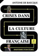 Crises dans la culture française / anatomie d'un échec, [anatomie d'un échec]