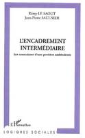 L'encadrement intermédiaire, Les contraintes d’une position ambivalente